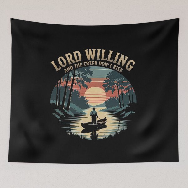 Item preview, Lord Willing And The Creek Don't Rise designed and sold by GRABAPSHOP.