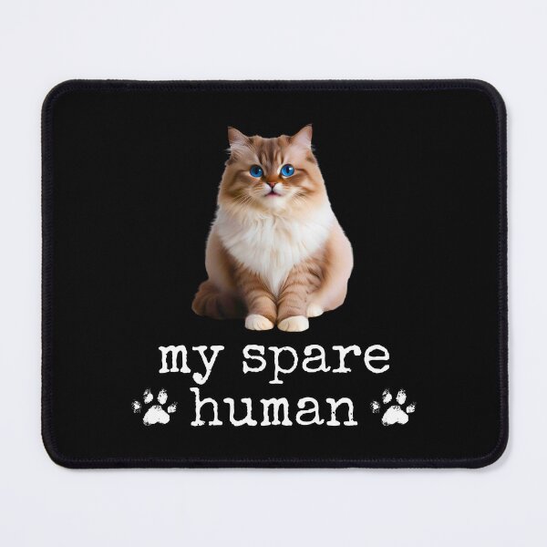 Item preview, Funny Ragdoll Cat – "My Spare Human" Design for Cat Lovers designed and sold by Fredster1966.