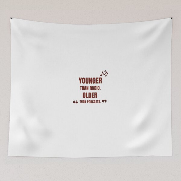 Item preview, Younger Than Radio. Older Than Podcasts. designed and sold by SunSamsStyle.