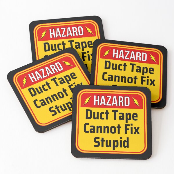 Item preview, HAZARD:  Duct Tape Cannot Fix Stupid - funny warning signs work construction designed and sold by DesignsFromTW-S.