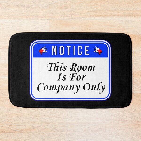 Item preview, NOTICE:  This Room Is For Company Only - funny warning signs designed and sold by DesignsFromTW-S.