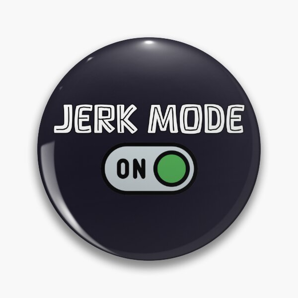 Item preview, Jerk mode on designed and sold by SidTastic .