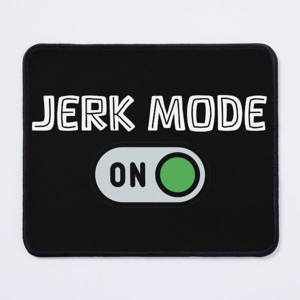 Item preview, Jerk mode on designed and sold by SidTastic .