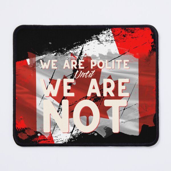 Item preview, Canada Polite Until We Are Not designed and sold by aylastyle.
