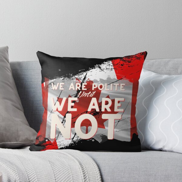 Item preview, Canada Polite Until We Are Not designed and sold by aylastyle.