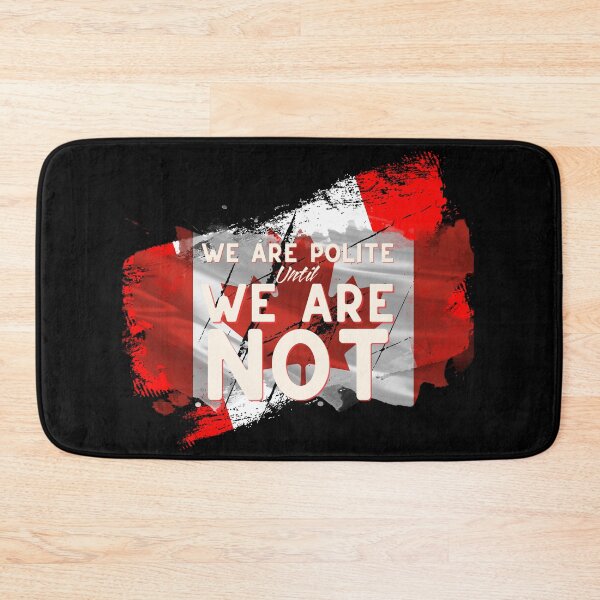 Item preview, Canada Polite Until We Are Not designed and sold by aylastyle.