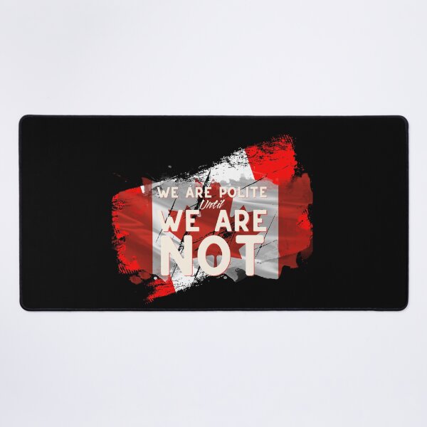 Item preview, Canada Polite Until We Are Not designed and sold by aylastyle.