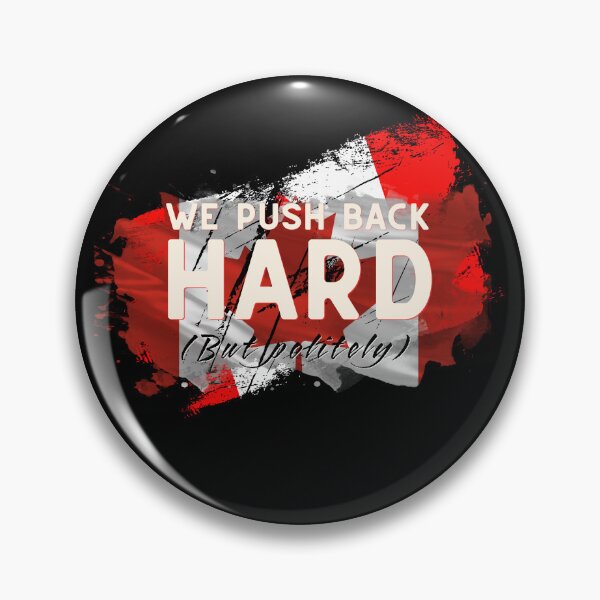 Item preview, Canada Push Back Hard  designed and sold by aylastyle.