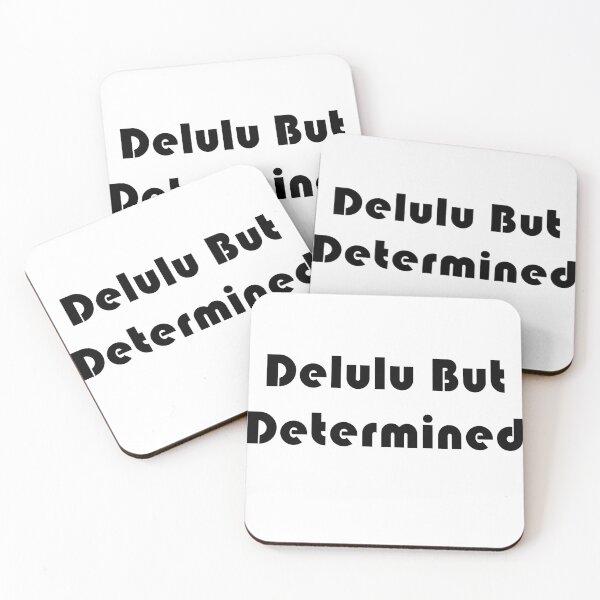 Item preview, Delulu But Determined  designed and sold by Denny-Danny.