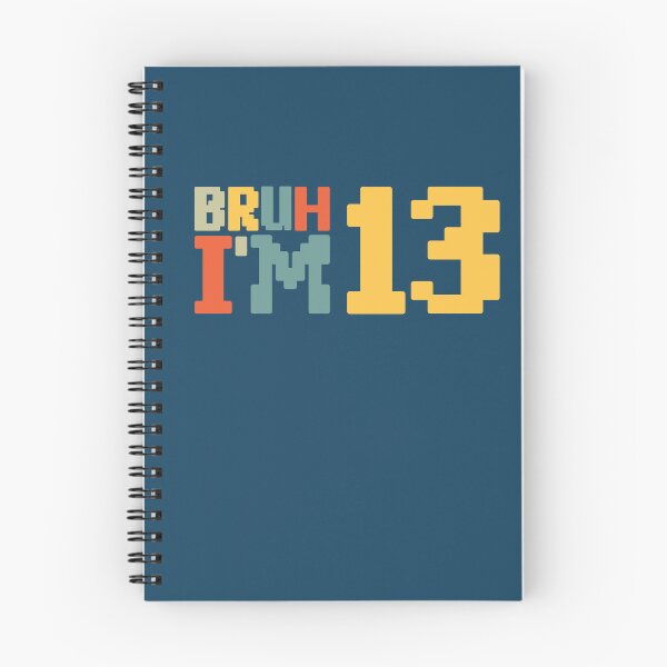 Item preview, Bruh I'm 13 designed and sold by NosandEdgy.