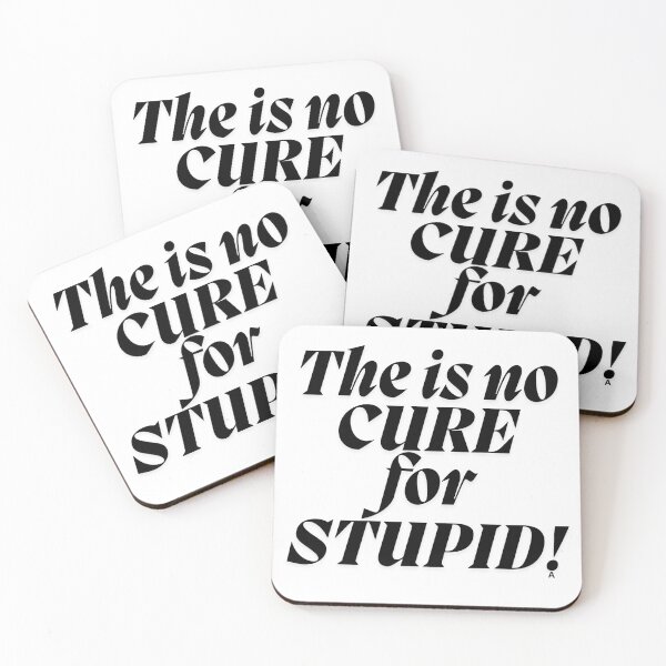 Item preview, The is no CURE for STUPID! designed and sold by Finds.