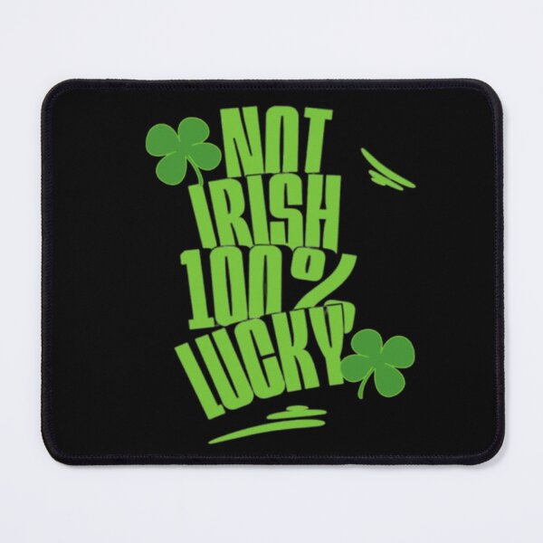 Item preview, Not Irish 100% Lucky  designed and sold by InspiredCreatives.