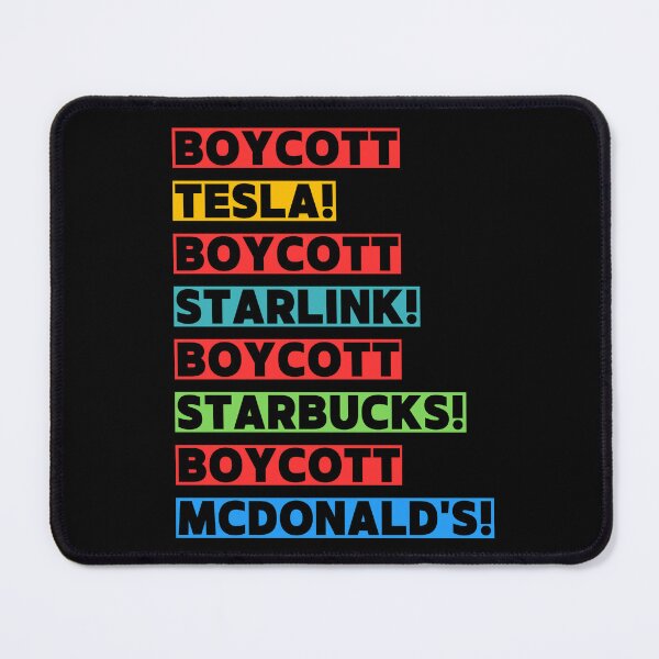 Item preview, Boycott Tesla! Boycott Starlink! Boycott Starbucks! Boycott McDonald's! designed and sold by Earth Nature Creations.
