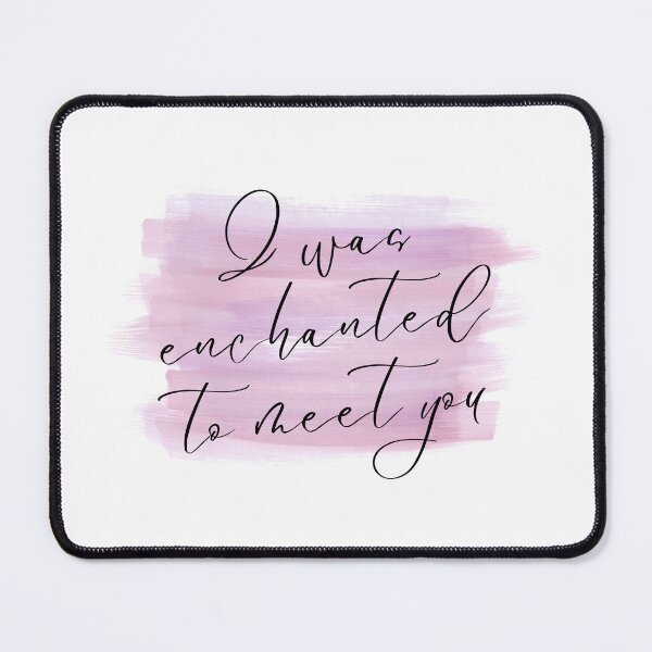 Item preview, I was Enchanted to meet you designed and sold by hoosierswiftie.