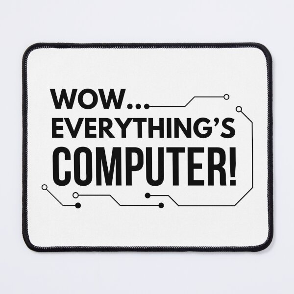 Item preview, wow everything’s Computer designed and sold by petrofy.