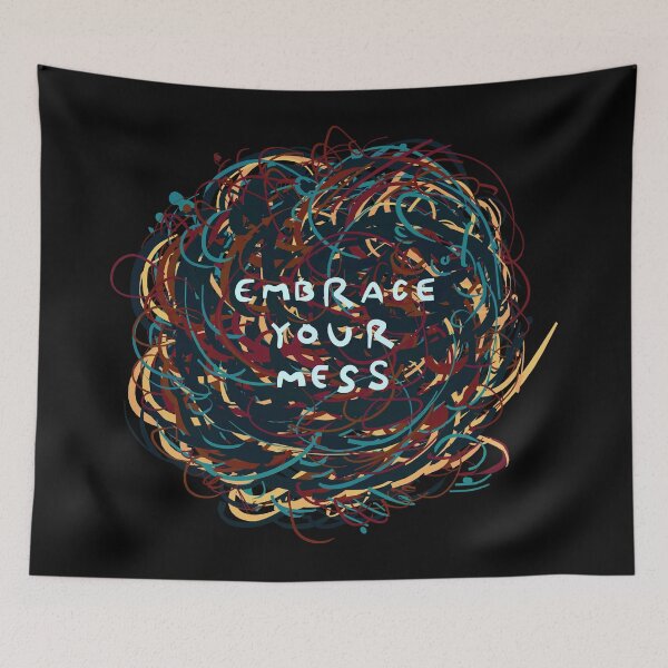 Item preview, Embrace your Mess designed and sold by JoseloRochaArt.