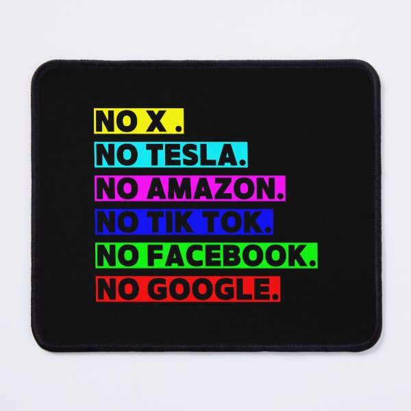 Item preview, No x . No Tesla. No Amazon. No Tik Tok. No Facebook. No Google. designed and sold by Earth Nature Creations.