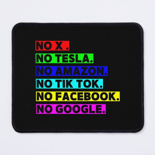 Item preview, No x . No Tesla. No Amazon. No Tik Tok. No Facebook. No Google. designed and sold by Earth Nature Creations.
