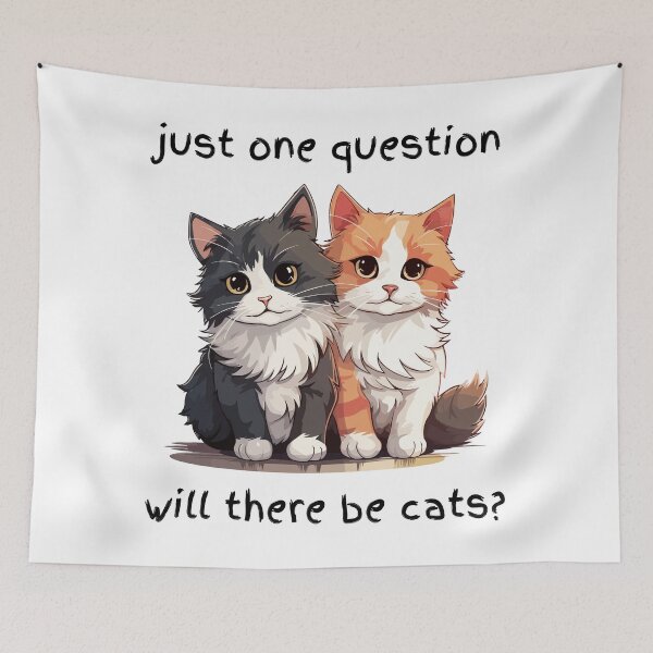 Item preview, "The Only Question That Matters. will there be cats?" designed and sold by maiseygirls.