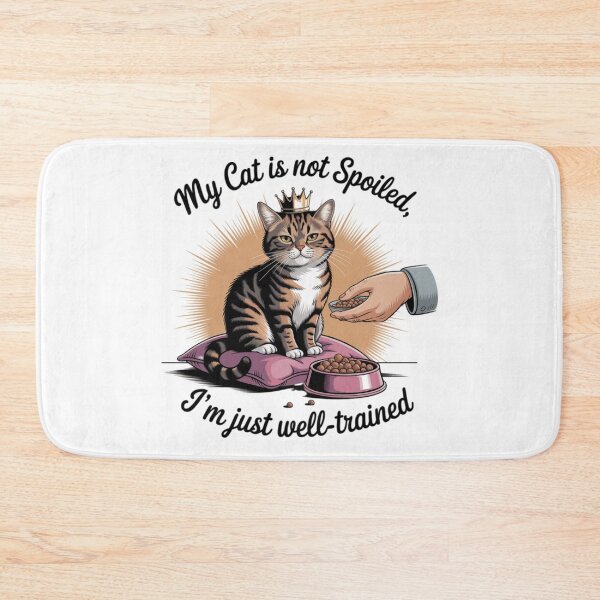 Item preview, Funny Spoiled Cat Design – 'My Cat is Not Spoiled, I’m Just Well-Trained designed and sold by bannzy.