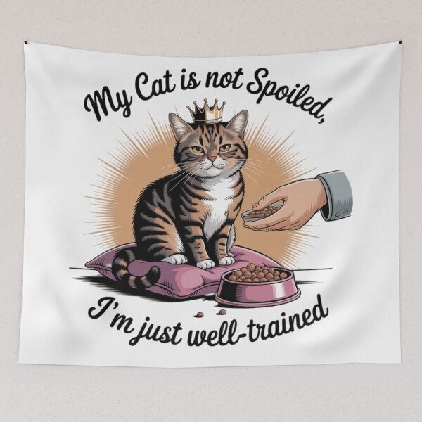 Item preview, Funny Spoiled Cat Design – 'My Cat is Not Spoiled, I’m Just Well-Trained designed and sold by bannzy.