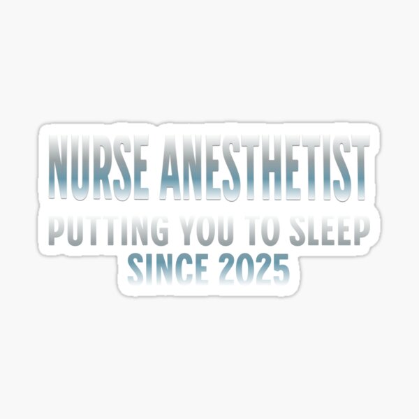 Item preview,  Nurse Anesthetist Funny Put You To Sleep Since 2025 designed and sold by Grade A Gifts.