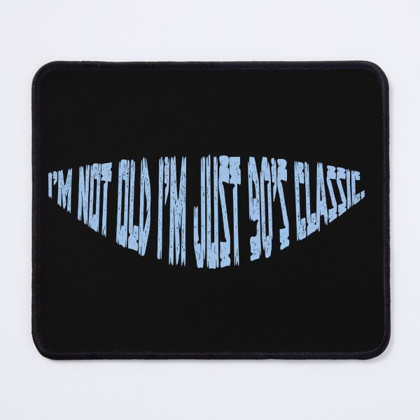 Item preview, I'M NOT OLD I'M JUST 90’S CLASSIC. designed and sold by THRIVIA.
