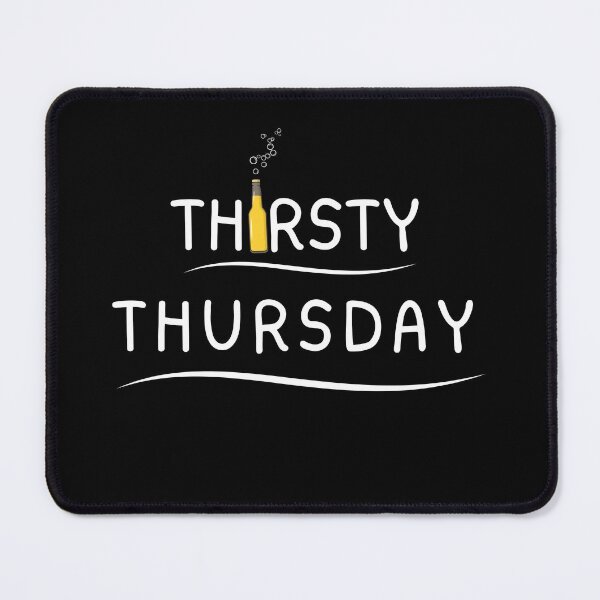 Item preview, Thirsty Thursday: Weekend’s Warm-Up Act designed and sold by LOLThreads.