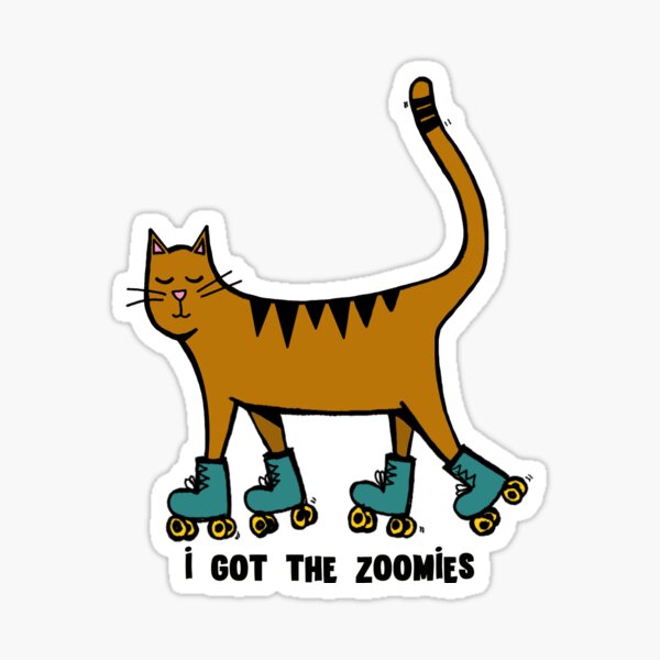 Item preview, I got the Zoomies designed and sold by Onehappyhook.