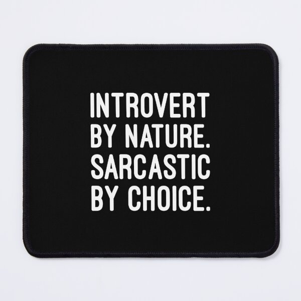 Item preview, Introvert by Nature, Sarcastic by Choice, Funny Anti-Social Introvert designed and sold by chantastical.