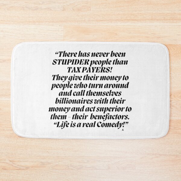 Item preview, “There has never been STUPIDER people than TAX PAYERS!" designed and sold by Finds.