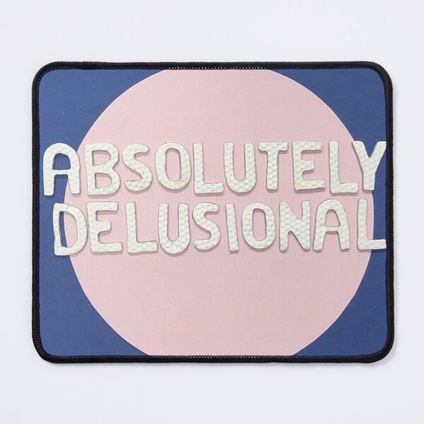 Item preview, Absolutely Delusional designed and sold by prunellaparsnip.