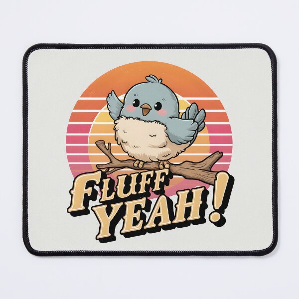 Item preview, Fluff Yeah! – Cute Bird Pun Design designed and sold by Jollys-ArtShop.