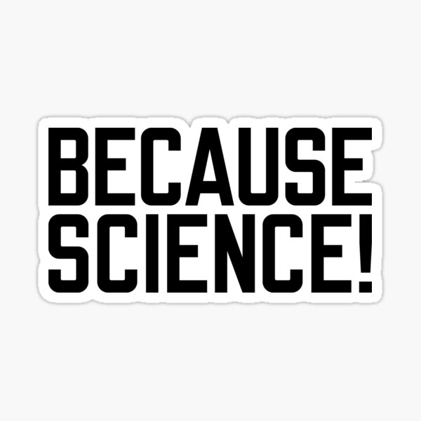 Item preview, Because Science! designed and sold by Boots on Mars.