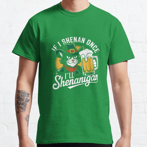 Item preview, Funny If I Shenan Once I’ll Shenanigan St Patricks Day Cat  designed and sold by Thogadaremo.