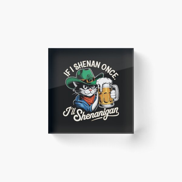 Item preview, Funny If I Shenan Once I’ll Shenanigan St Patricks Day Cat  designed and sold by Thogadaremo.