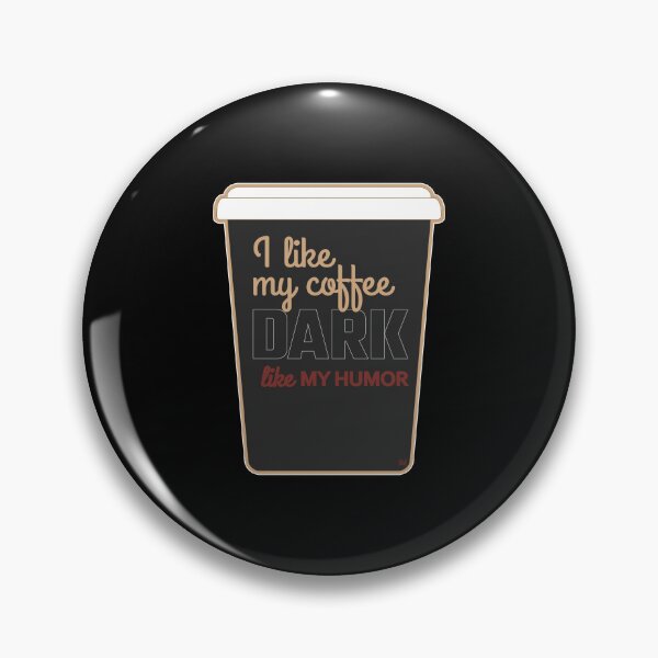 Item preview, I Like My Coffee Dark Like My Humor - Everyday - Alternative Design With Cup designed and sold by MoePark.