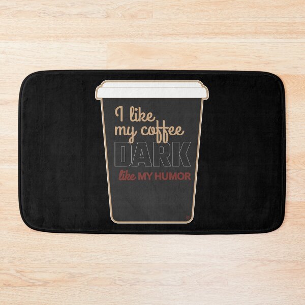 Item preview, I Like My Coffee Dark Like My Humor - Everyday - Alternative Design With Cup designed and sold by MoePark.