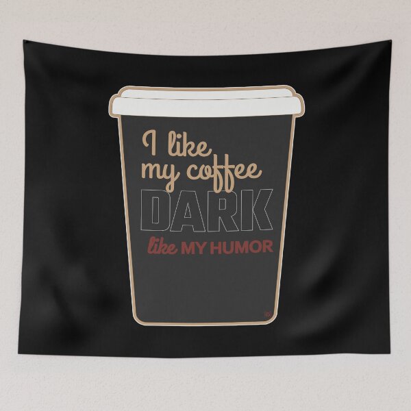 Item preview, I Like My Coffee Dark Like My Humor - Everyday - Alternative Design With Cup designed and sold by MoePark.