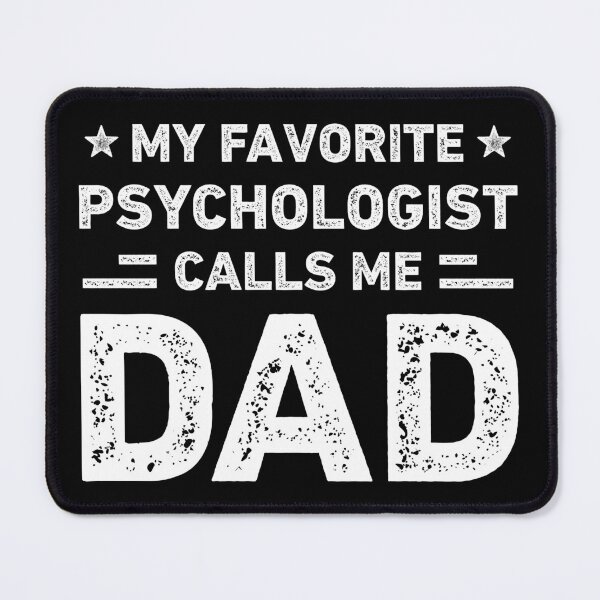 Item preview, My Favorite Psychologist Calls Me Dad Psychologist Dad designed and sold by RareBunny.