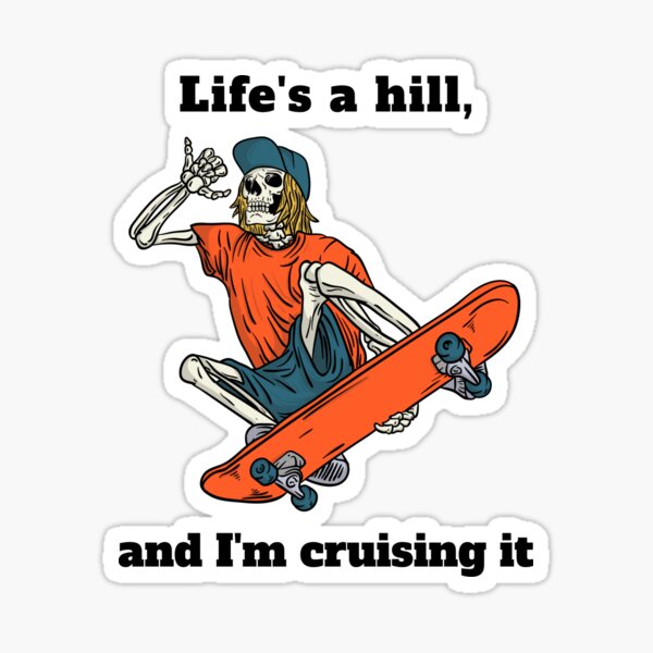 Item preview, Life's a hill, and I'm cruising it designed and sold by ixiink.