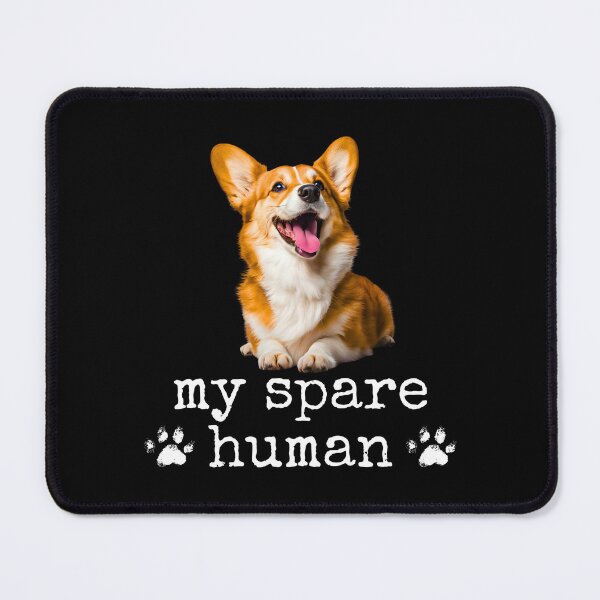 Item preview, Funny Corgi – "My Spare Human" Cute Dog Lover Design designed and sold by Fredster1966.