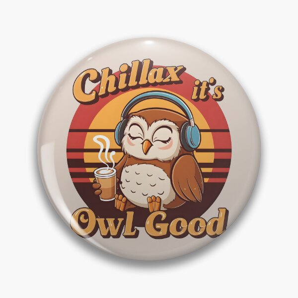 Item preview, Chillax, It’s Owl Good – Cozy Owl Pun Design designed and sold by Jollys-ArtShop.