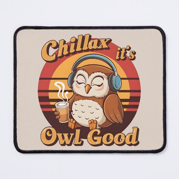 Item preview, Chillax, It’s Owl Good – Cozy Owl Pun Design designed and sold by Jollys-ArtShop.