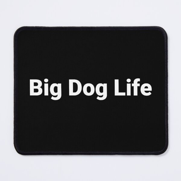 Item preview, Big Dog Life designed and sold by Text-based T-Shirts and Gifts.