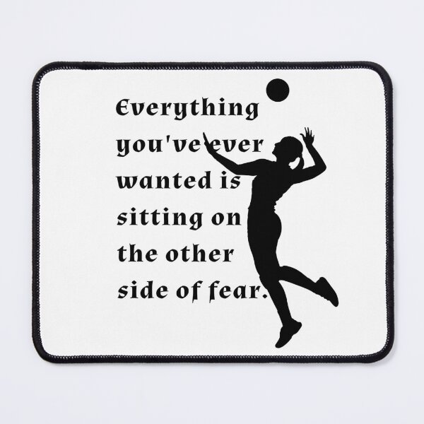 Item preview, volleyball quote, saying, text, words, everything, wanted, sitting, fear, best volleyball designed and sold by subarashii11.