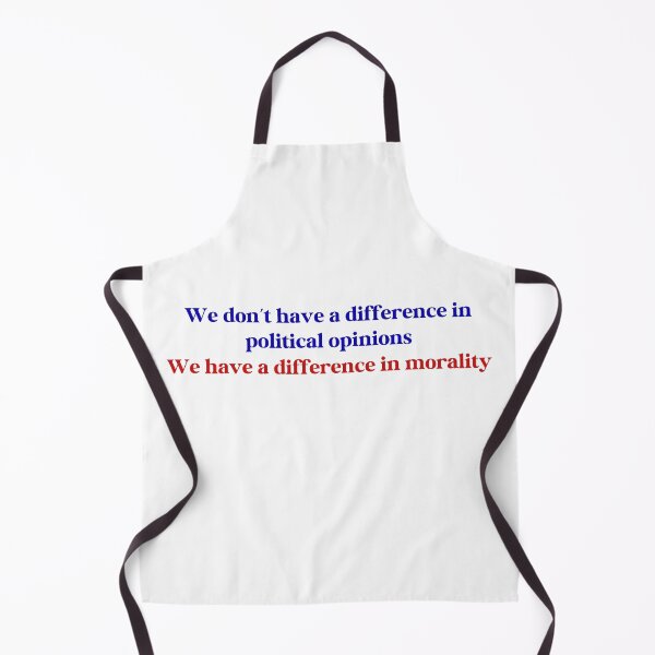 Item preview, We Don't Have a Difference in Political Opinions, We Have a Difference in Morality designed and sold by Travelslightly.