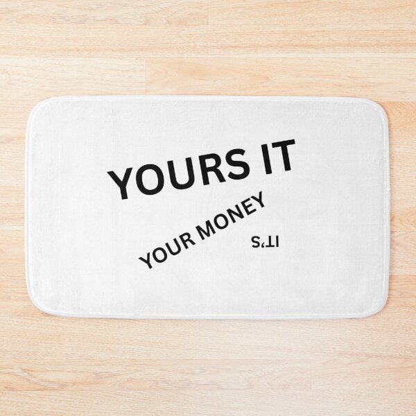 Item preview, IT'S YOUR MONEY YOURS IT  designed and sold by theartist121.