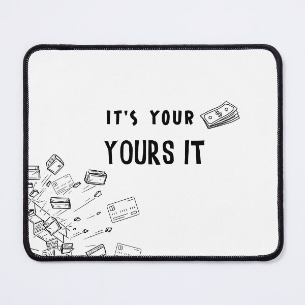 Item preview, IT'S YOUR MONEY YOURS IT designed and sold by theartist121.