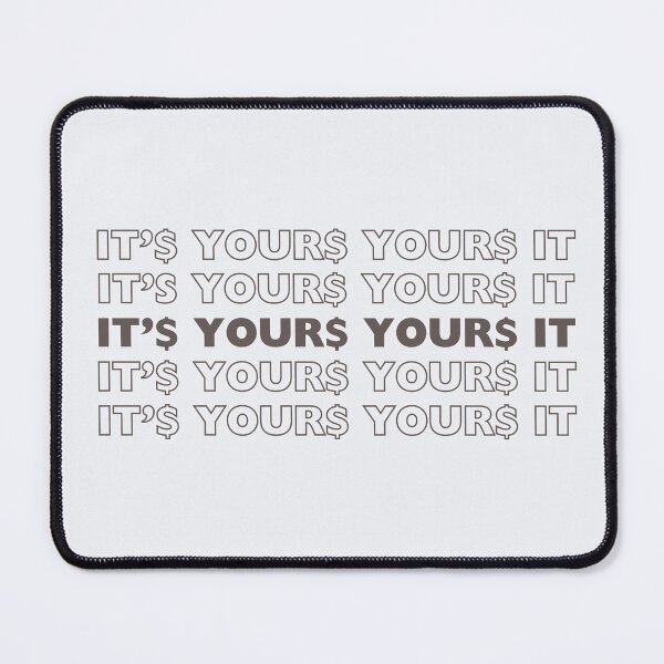 Item preview, IT'S YOUR MONEY YOURS IT designed and sold by theartist121.